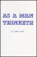 As A Man Thinketh<br>by James Allen